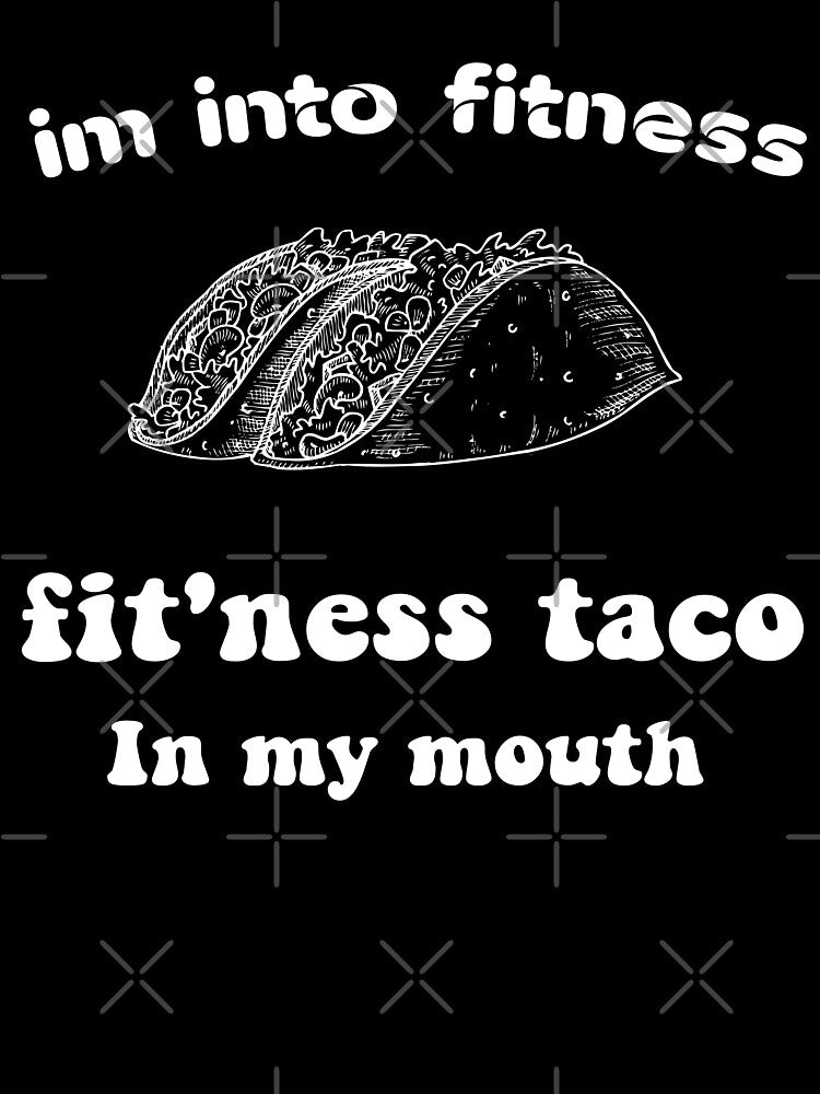 Im into fitness fit'ness taco in my mouth- Pullover Sweatshirt, Funny Fitness T Shirt, Taco Tuesday, Mexican Food Shirt by Aminepop
