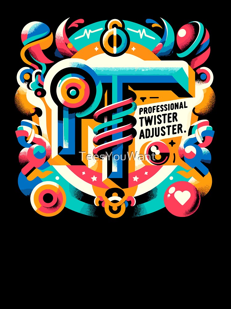 PT - Professional Twister Adjuster Physical Therapist by TeesYouWant
