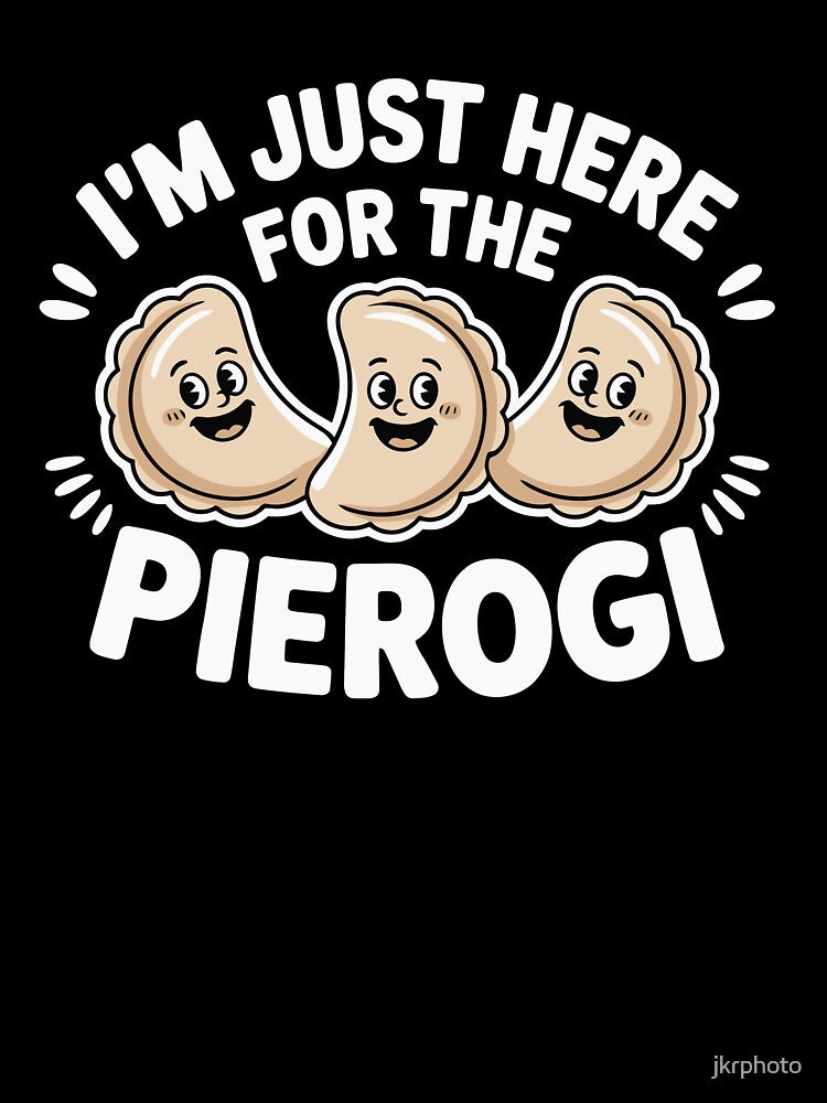I'm Just Here For The Pierogi by jkrphoto