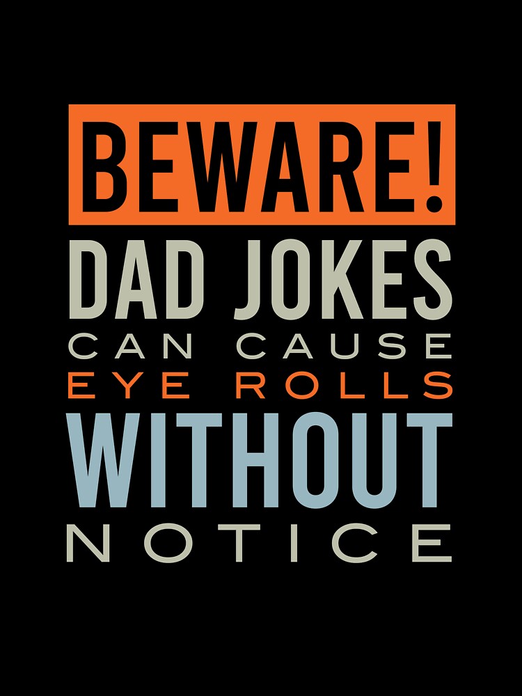 Funny Dad Jokes Can Cause Eye Rolls by whyitsme