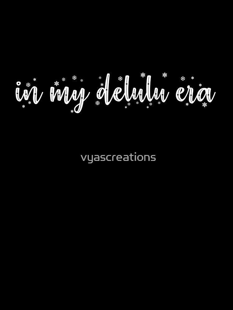 In my delulu era delusion by vyascreations