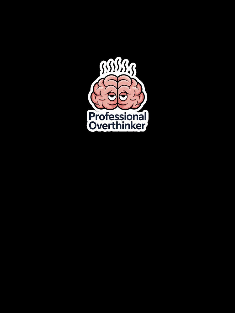 Professional Overthinker by graphicboyz112