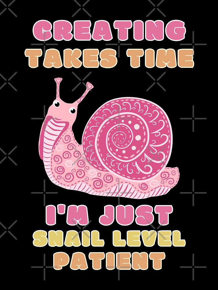 Creating Takes Time – Fun Inspirational Snail Art by Fadastic