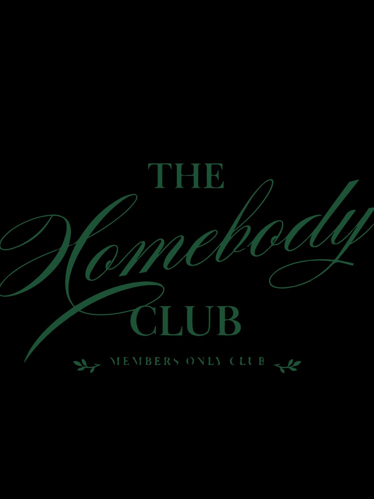 Homebody Club Cozy Introvert Stay Home Aesthetic Anti Social Chill Vibes by kiralynstration