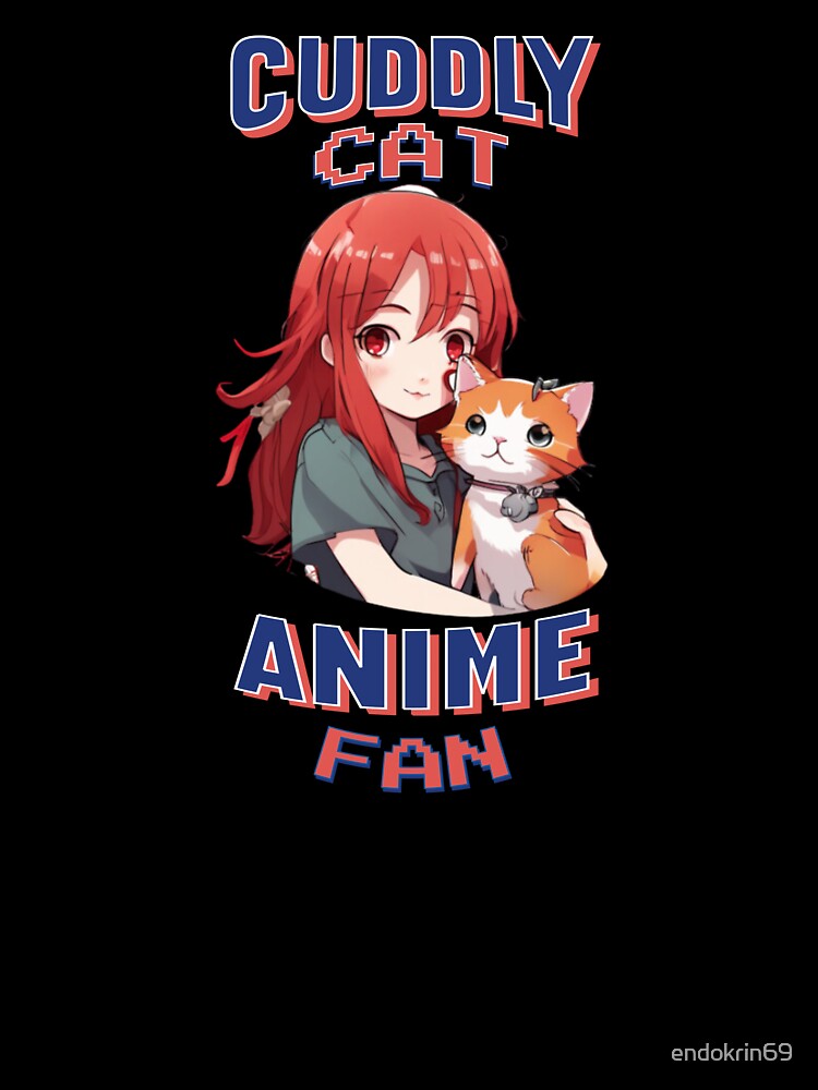 Cuddly Cat Anime Fan Manga Girl with cute Cat by Endo Designs - cause Love and Life matters