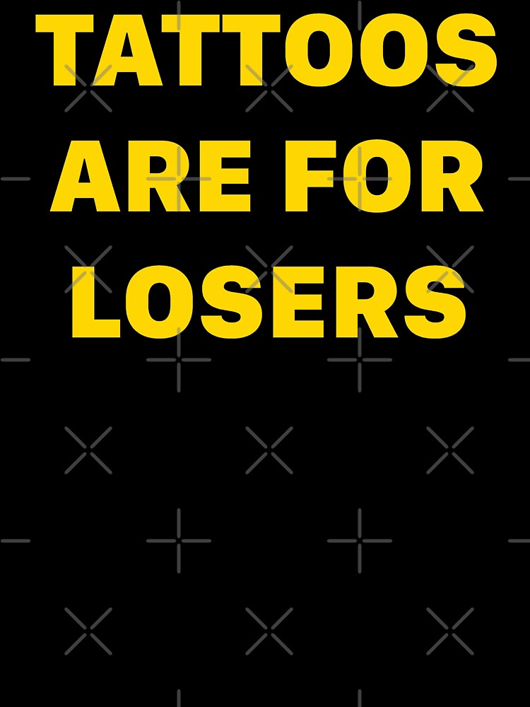 Tattoos are for Losers by ArtByKevG