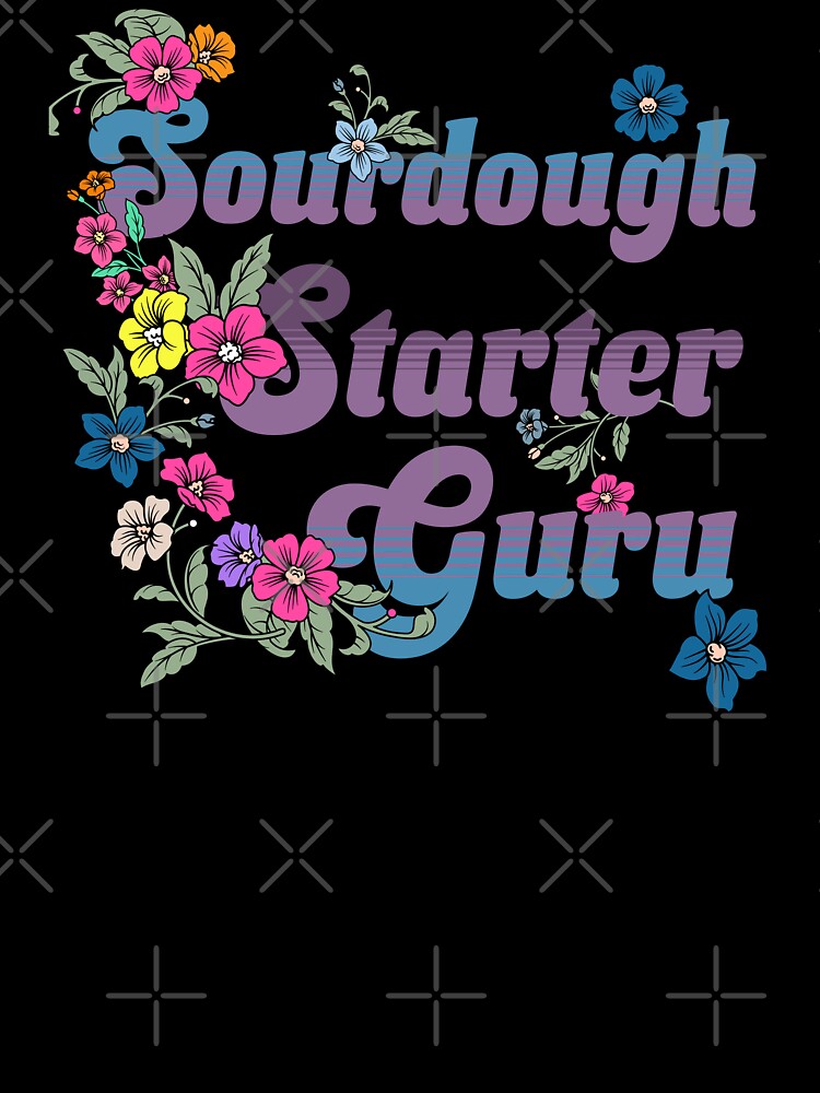 sourdough starter guru- Floral Retro Baking Design by TSOL5