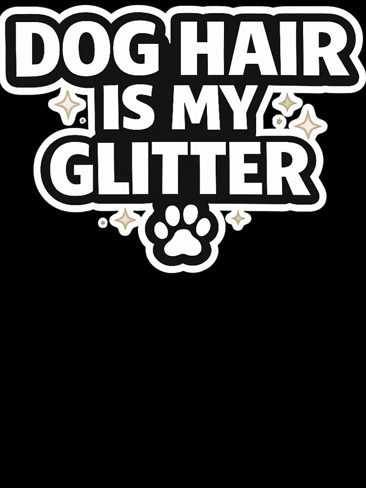 Dog Hair Is My Glitter – Funny Dog Mom Shirt, Cute Dog Lover Gift by AstravibeX
