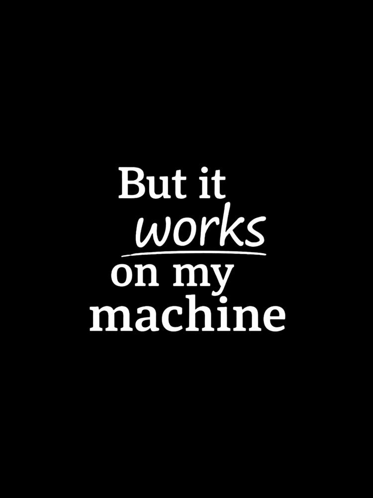 But It Works on My Machine White – Coding Humor by CtrlAltLaugh
