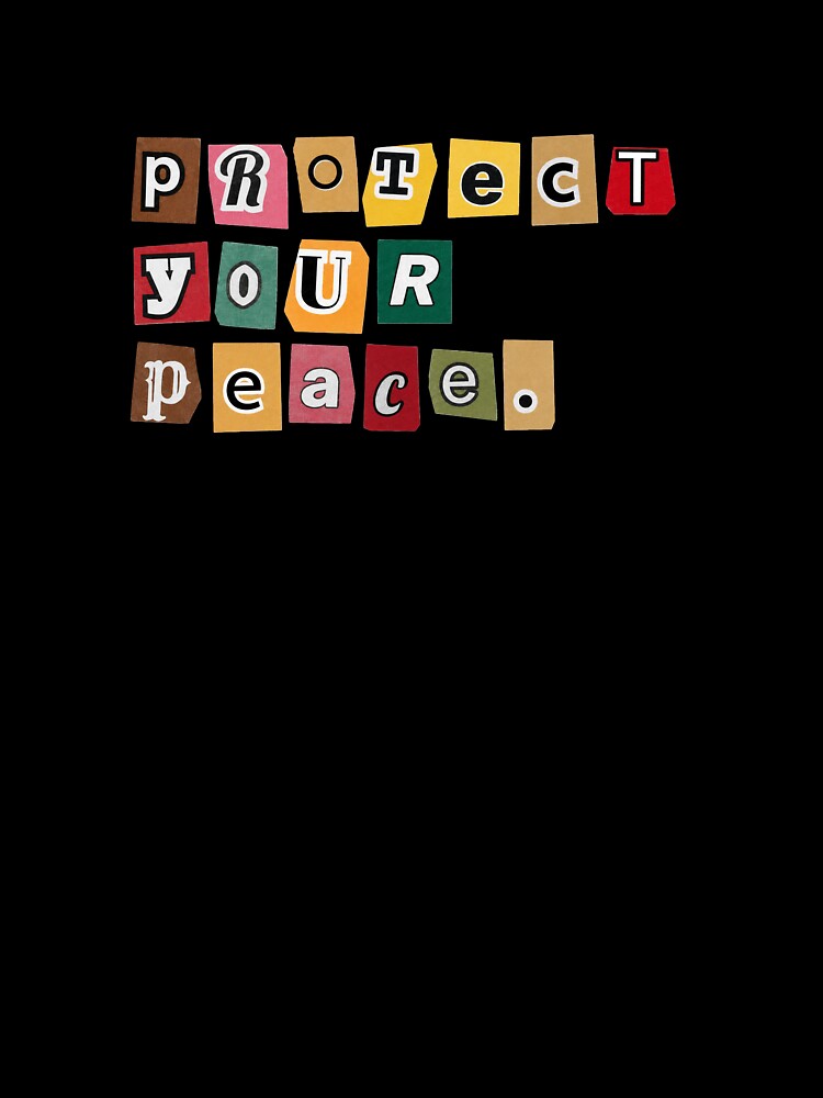 Protect Your Peace Colorful Retro Collage Letters by angryneson52