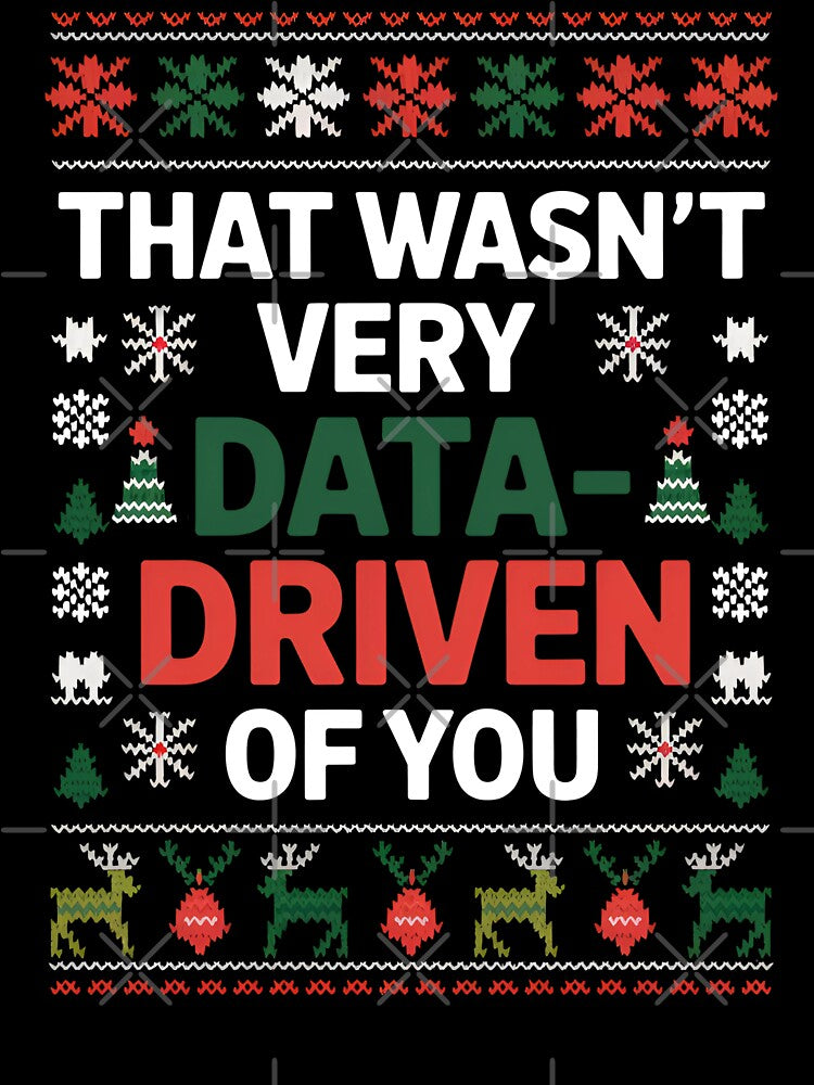 That Wasn't Very Data Driven Of You Ugly Christmas Sweater Matching by WildPalette-Art