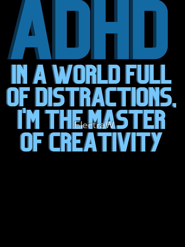 ADHD In a World Full of Distractions BLUE by ElectraW