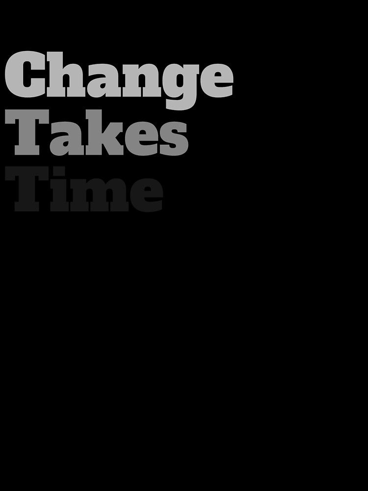Change Takes Time by RiadMannan
