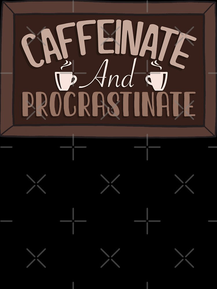 Caffeinate and procrastinate by pixel8edart