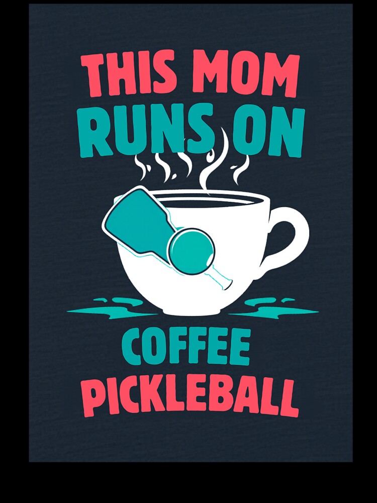 This Mom Runs on Coffee and Pickleball Funny Sports Mom Gift by AlouloDesigns