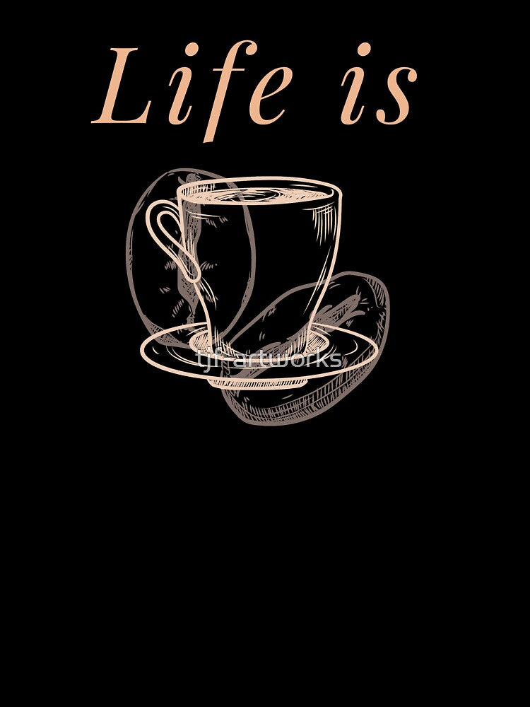 Life is Coffee by tjf-artworks