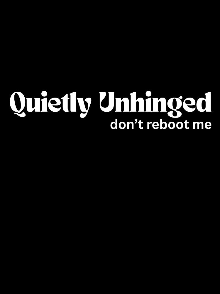 Quietly Unhinged — White Text Digital Minimalism by RETL