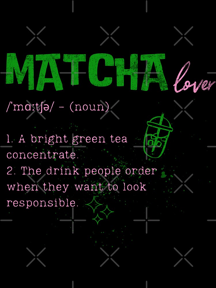 Matcha Lover Definition by Nacho Average Designs