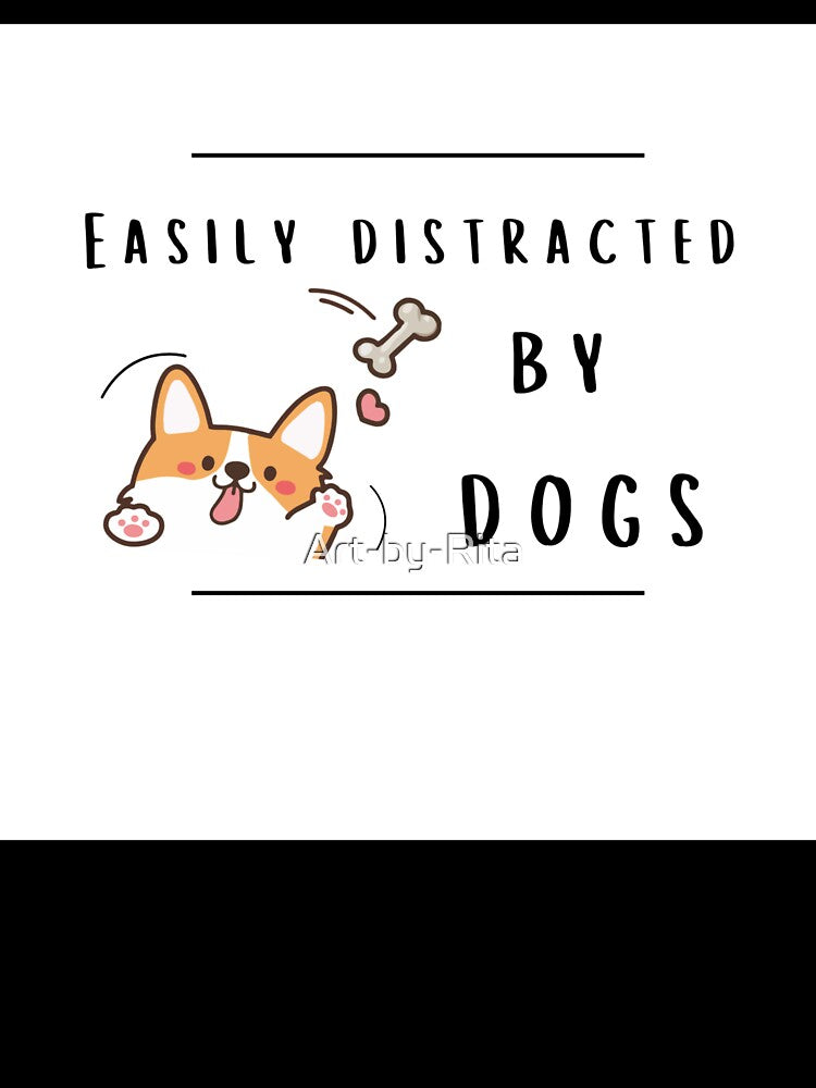 Easily Distracted by Dogs by Art-by-Rita