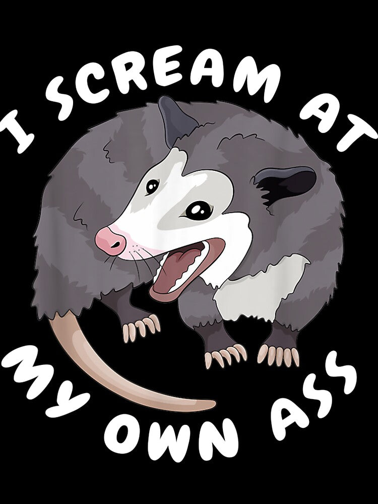 Funny Possum I scream At My Own Ass Trash Cat Opossum Meme by JanelAmico