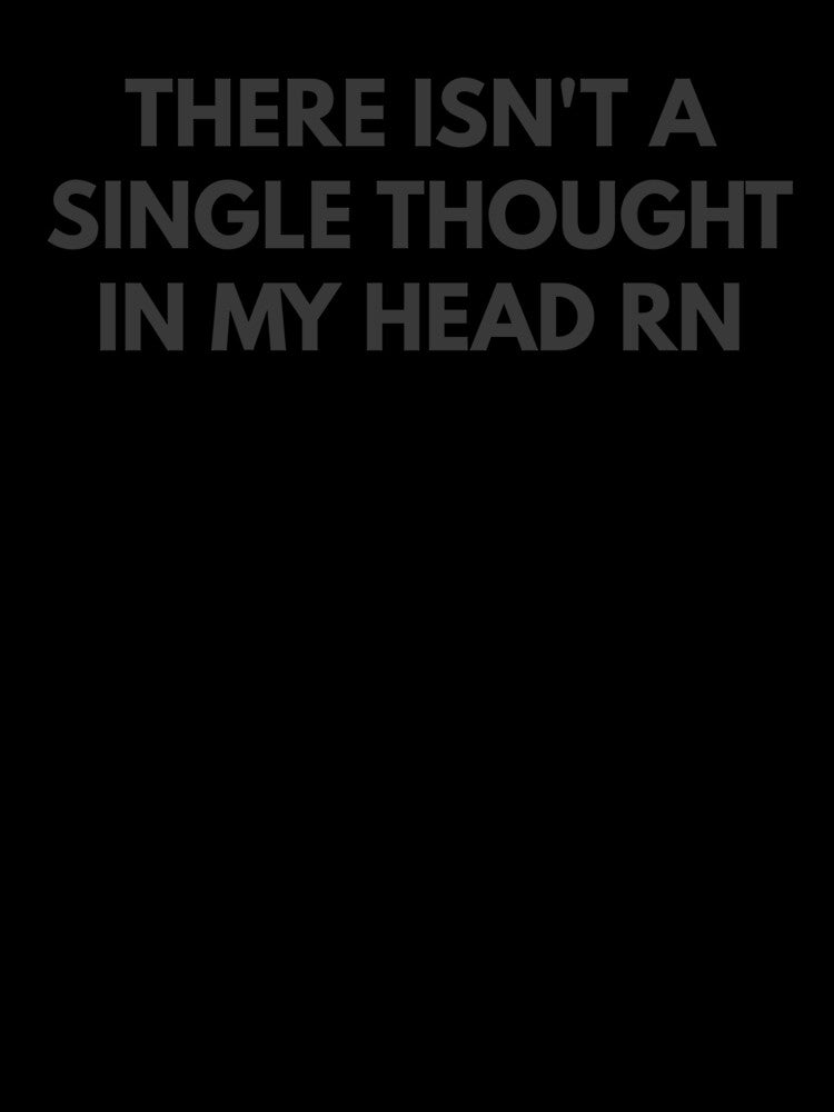 No Thoughts, Head Empty by cmplxsimplemnds