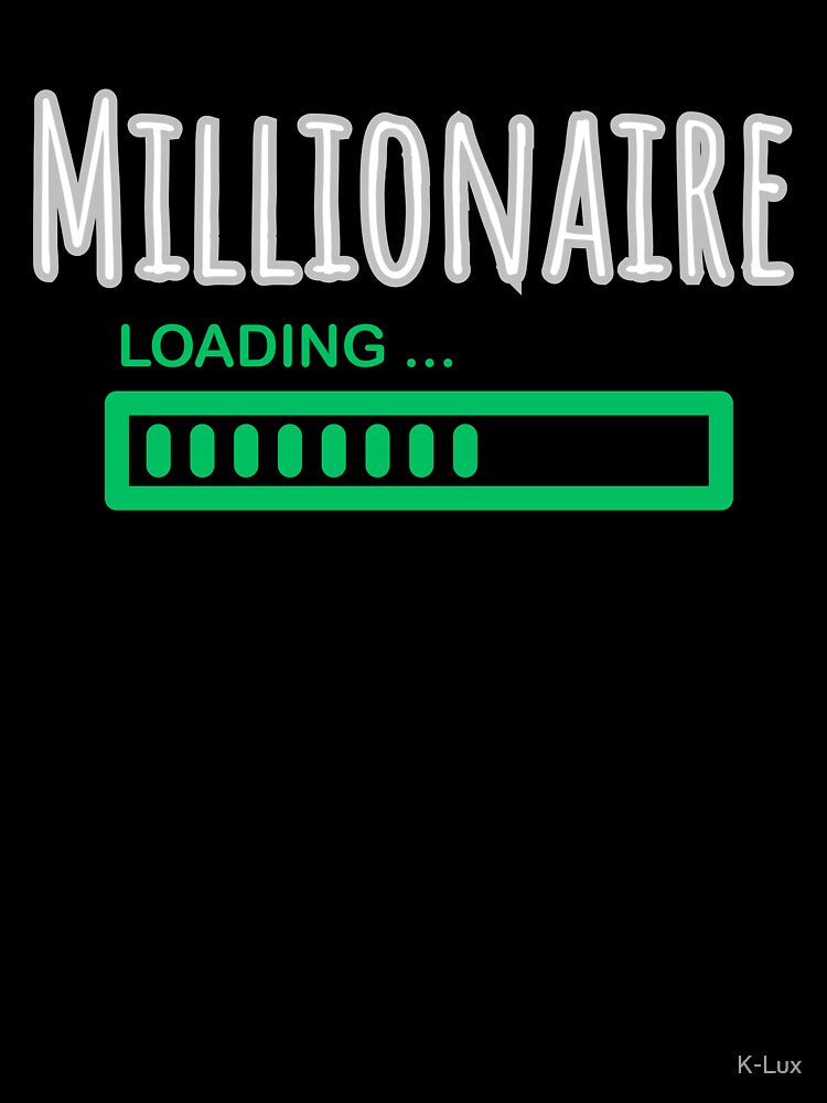 Millionaire Loading by K-Lux