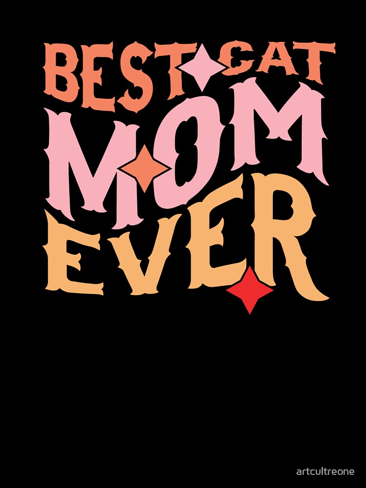 Best Cat Mom Ever – Cute Cat Lover by artcultreone