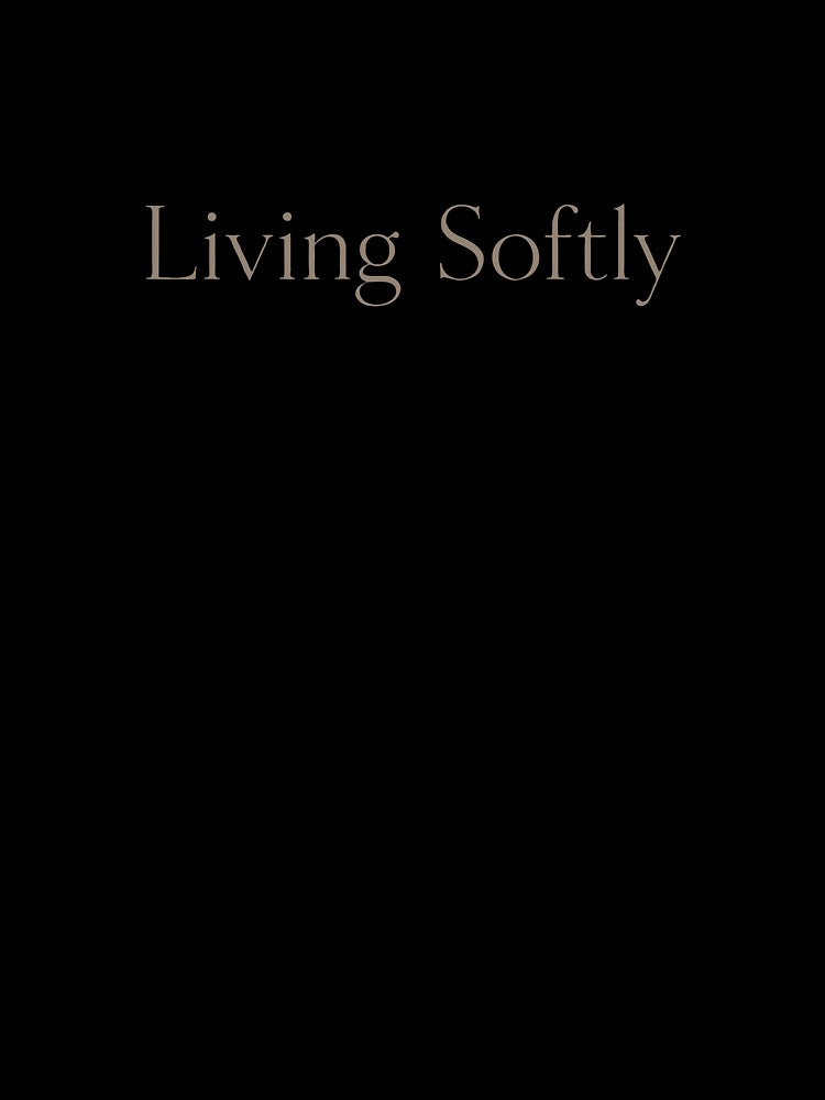 Living Softly – Minimal Soft Life Aesthetic Quote by Ramkumar2025