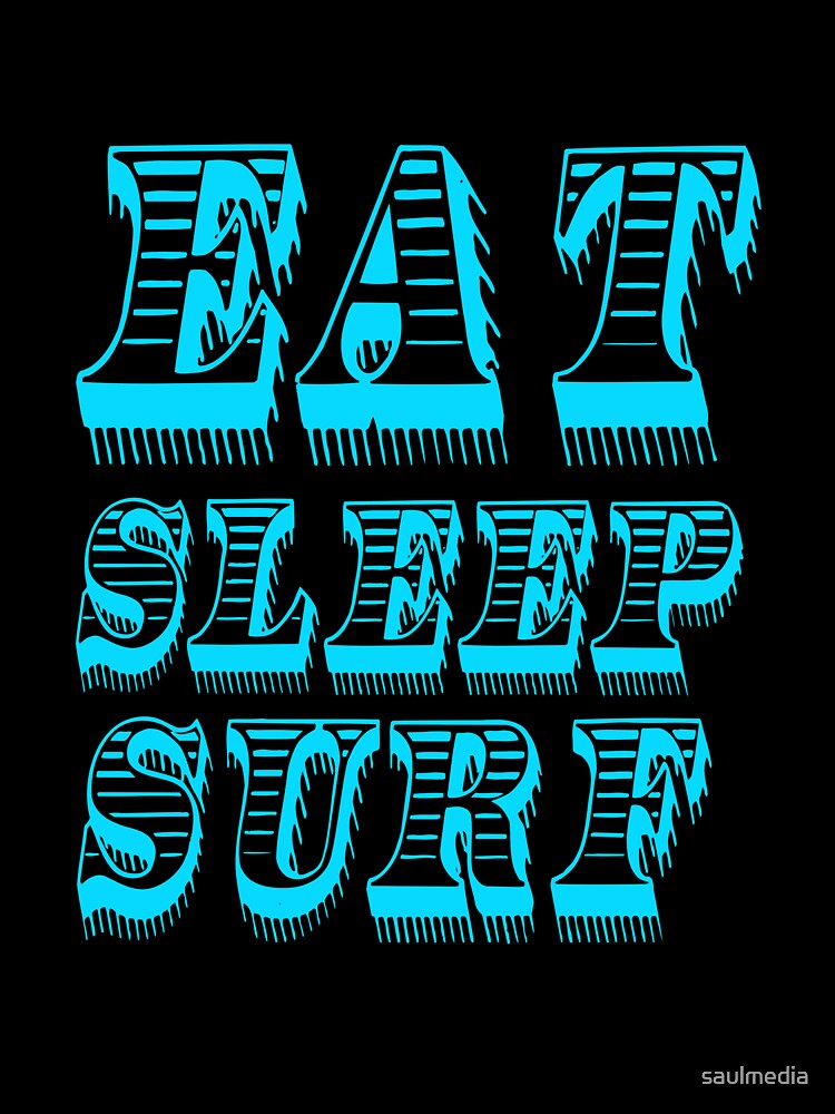 Eat Sleep Surfing by saulmedia