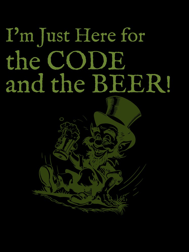 Here for Beer and Coding by InkShift Studio