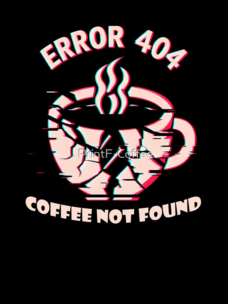 404 Error Coffee Mug - Coding Humor Gift for Developers by PrintF-Coffee