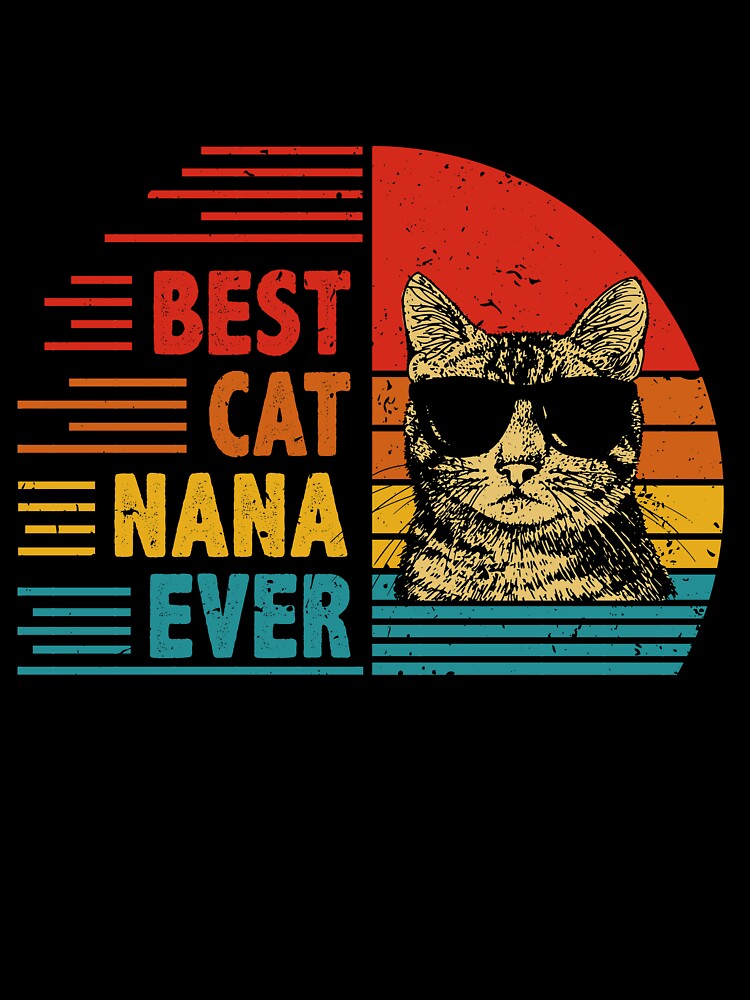 Vintage Retro Best Cat Nana Ever Funny Cat Lover Mother's Day Gift by EdwinaEmmanoiCo