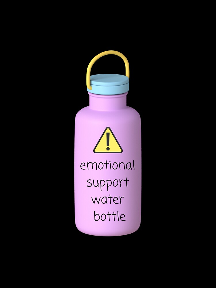 Emotional Support Water Bottle by cdgtbomw