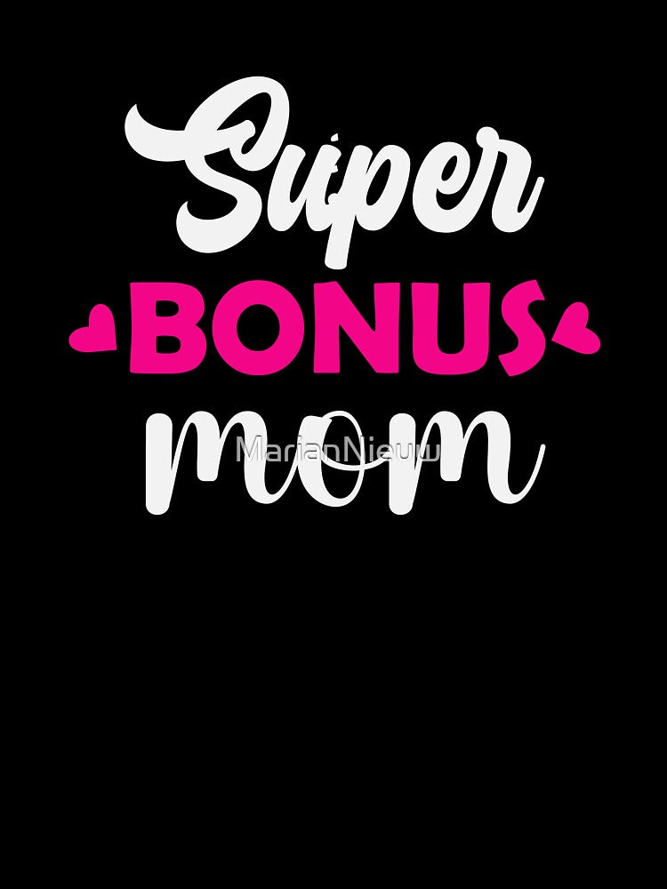 Super Bonus Mom | Mothersday 2023 | Stepmom by InfiniteDemand