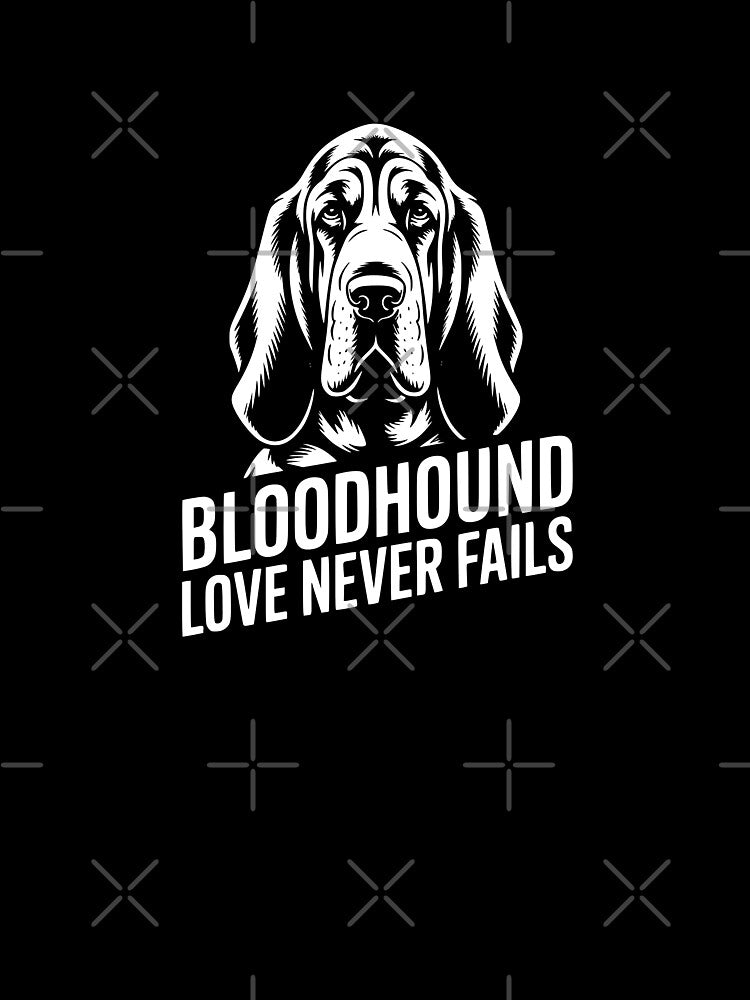 Bloodhound Love Never Fails by theartfulaspie