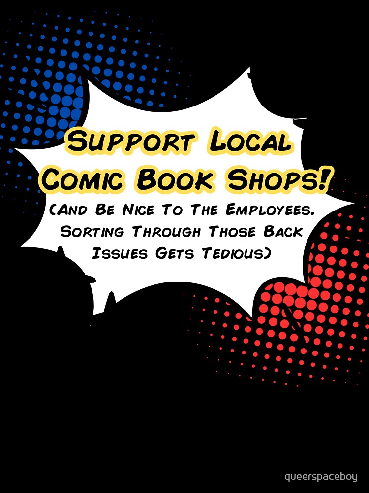 Support Local Comic Book Shops Version 3 by queerspaceboy