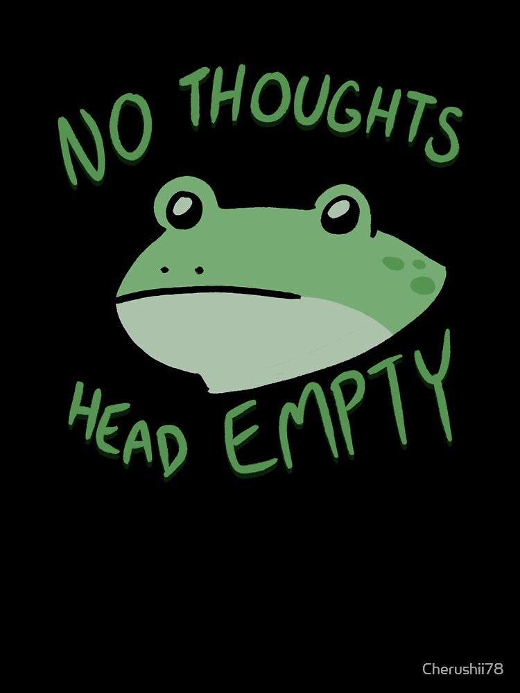 No thoughts head EMPTY by Cherushii78