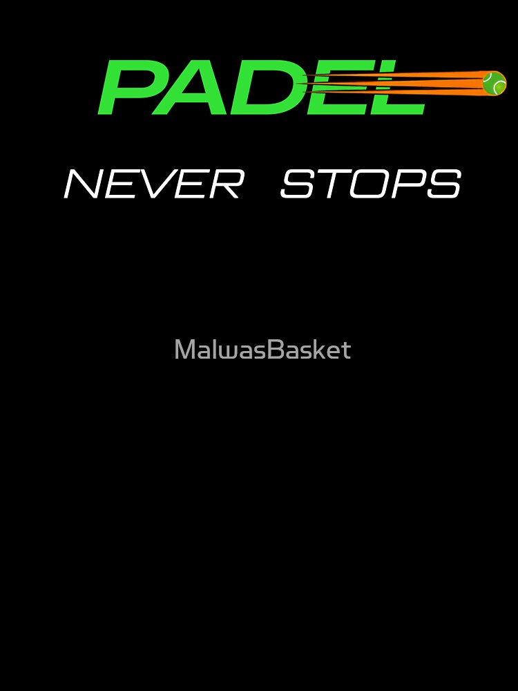 Padel Never Stops for Padel Sports Players by MalwasBasket