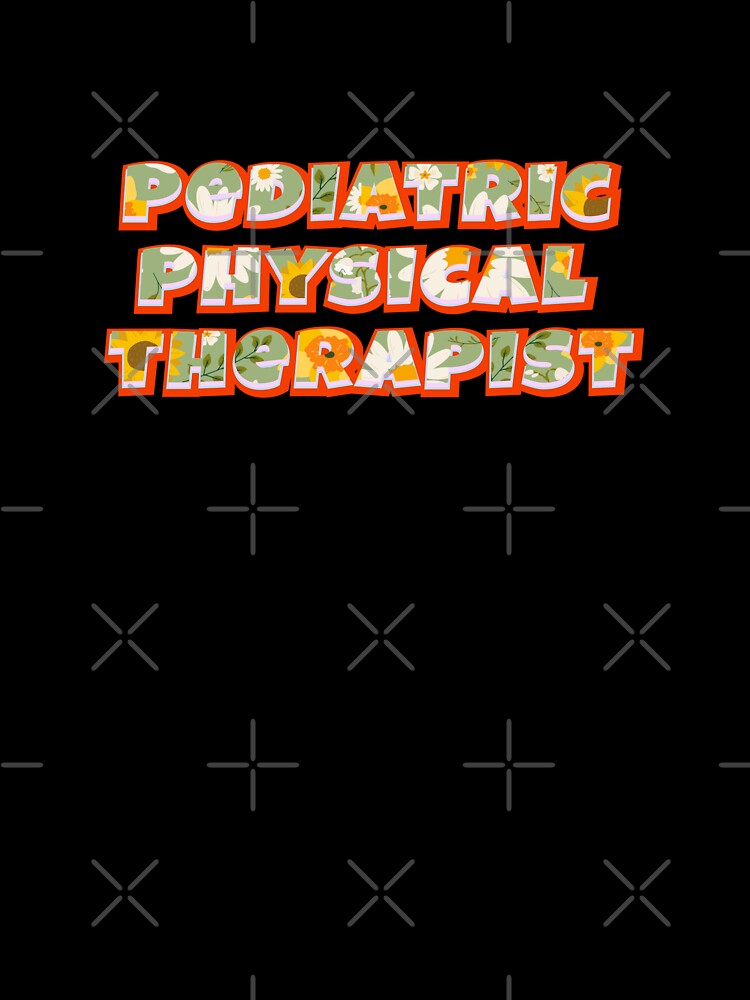 Pediatric Physical Therapist | Cute Floral Typography by Leo-Stride
