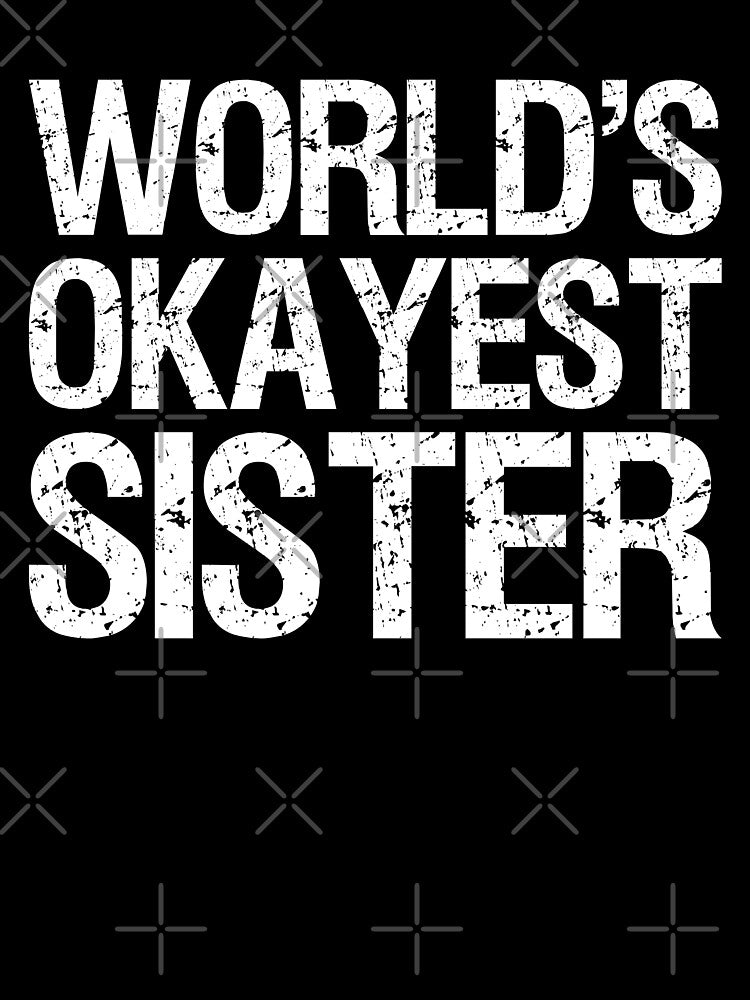 World's Okayest Sister II by Lemon Pepper