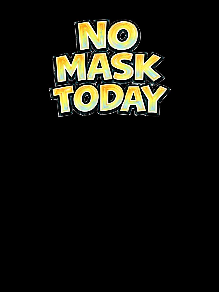 No Mask Today – hand drawn childlike typography by Mac Sketches