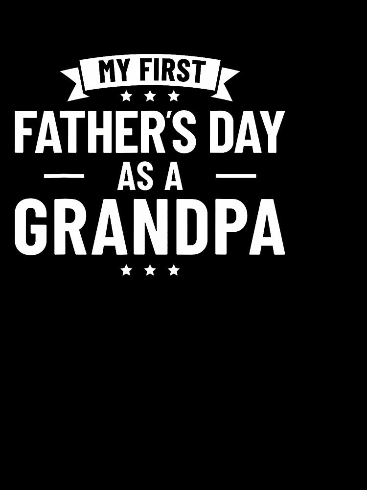 My First Father'S Day As A Grandpa Funny New Grandfather by GabrielaPeterse