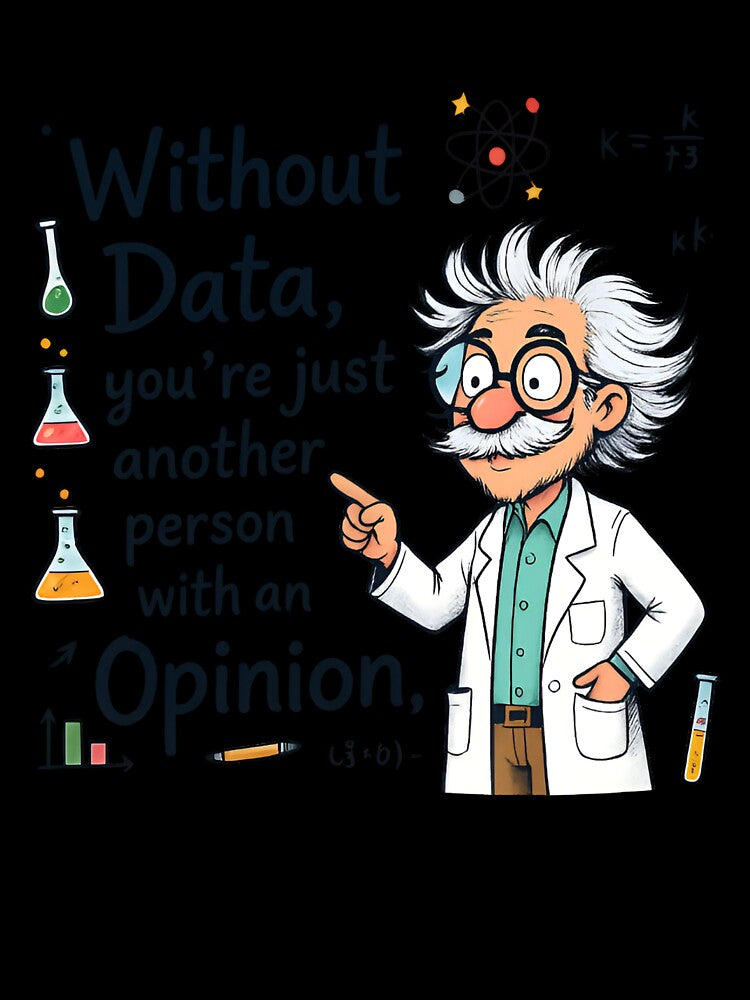 data driven : Funny Scientist Quote by Uglyandcute