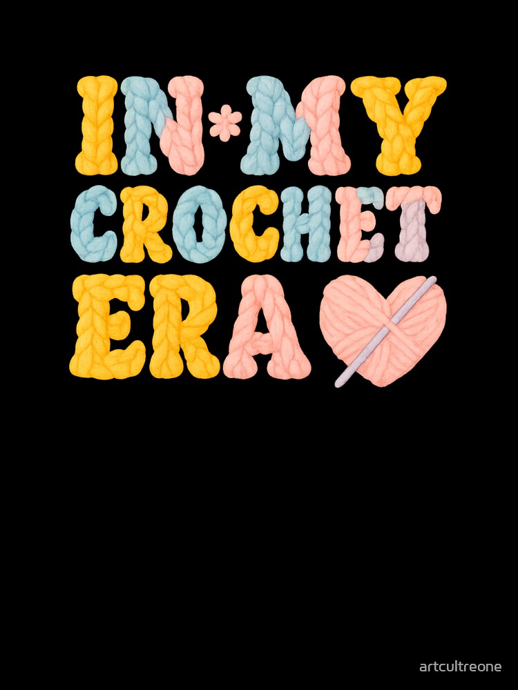 In My Crochet Era — Trendy Crafting Aesthetic by artcultreone