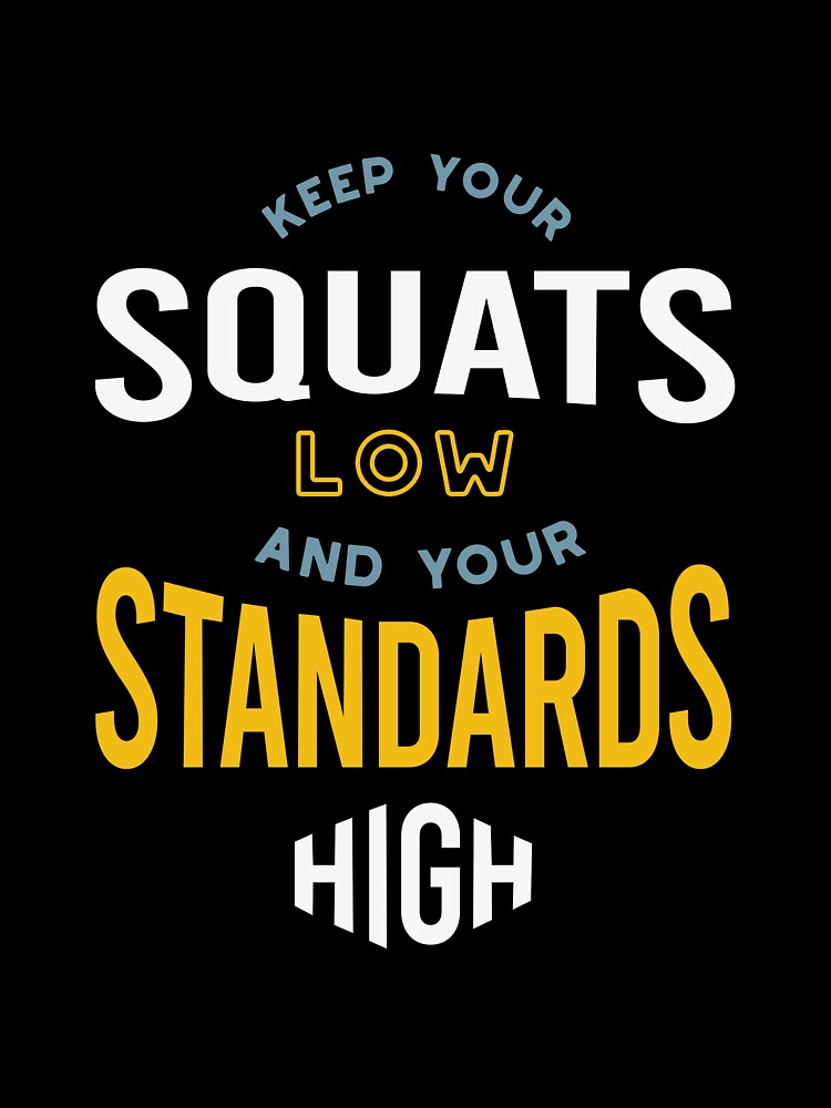 Funny Fitness Saying Keep Your Squats Low by whyitsme