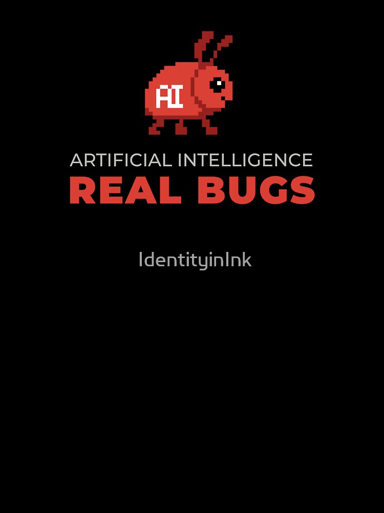 Artificial Intelligence Real Bugs - Funny AI Programmer Humor Developer Gift by IdentityinInk