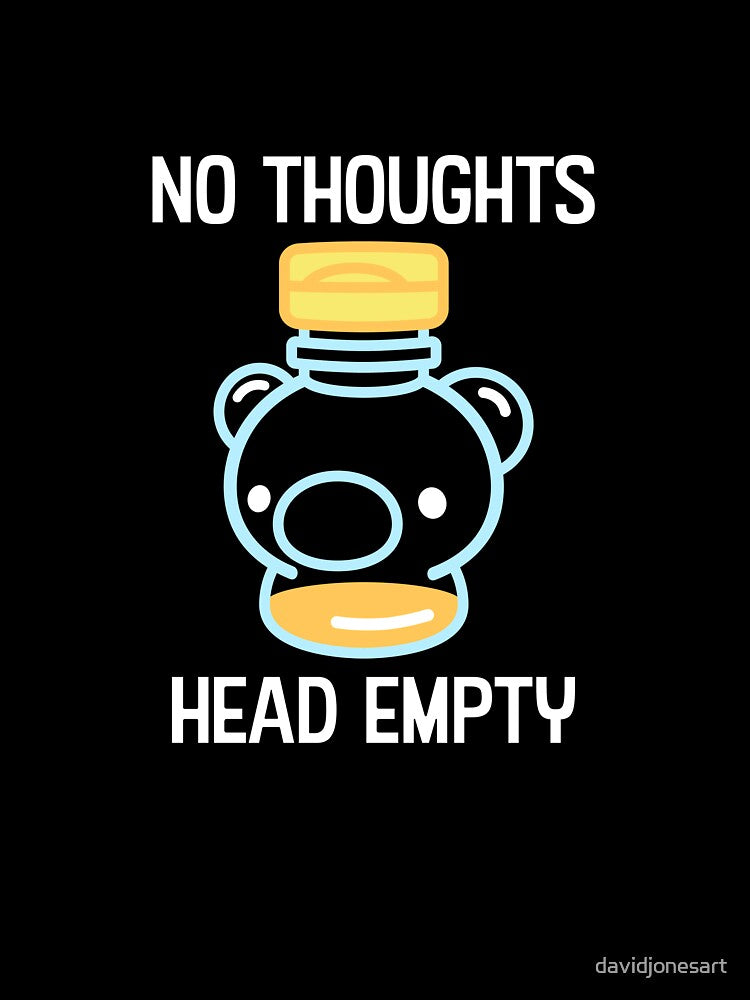 No Thoughts Head Empty Honey Bear by davidjonesart