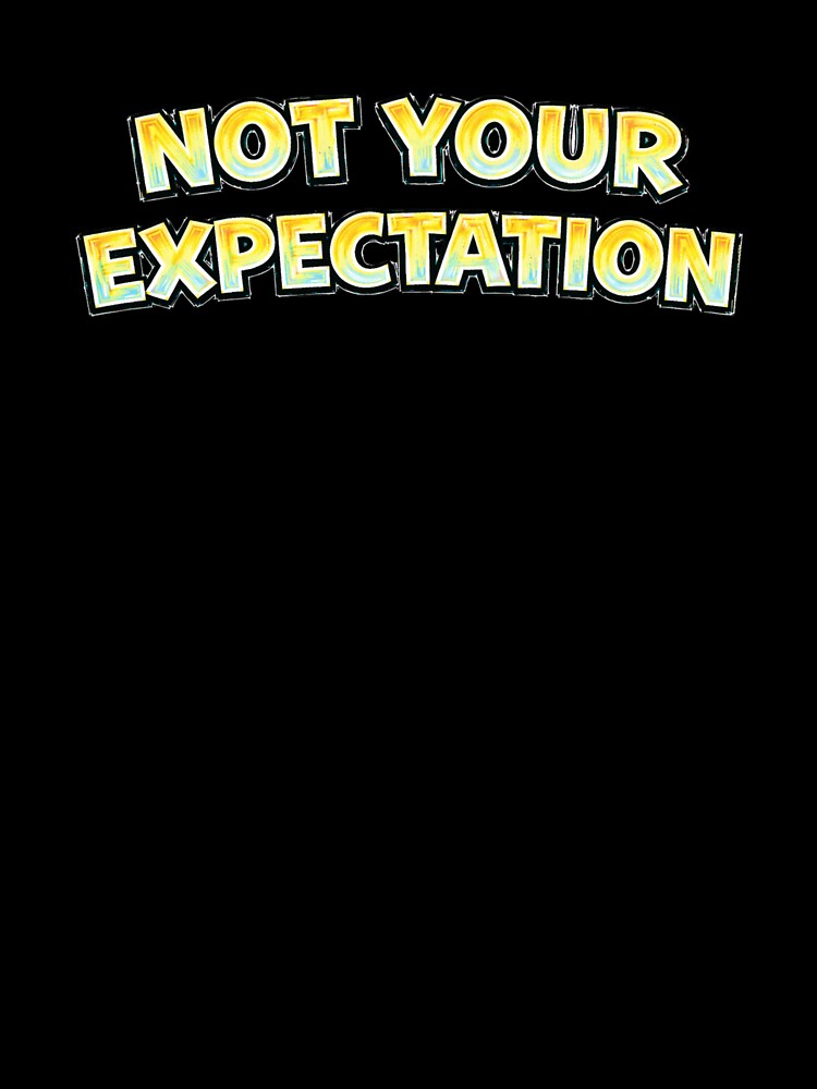 Not Your Expectation – hand drawn childlike typography by Mac Sketches