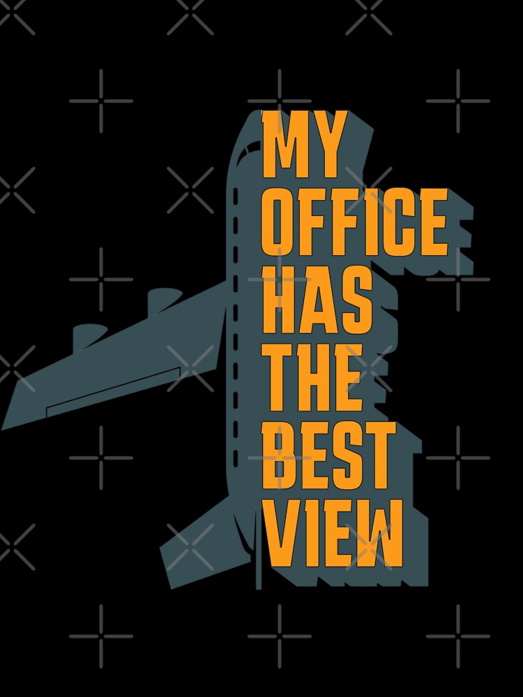 My office has the best view Aircrew Flightcrew Pilot Flight Attendant by AviationArtists
