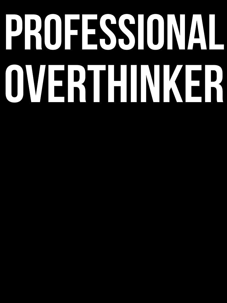 Professional Overthinker Funny Quote by Tarun Bisht